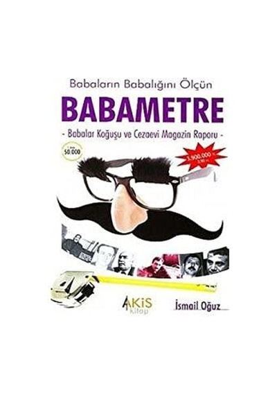 Babaların Babalığını Ölçün Babametre - Ismail Oğuz - Akis Yayınla