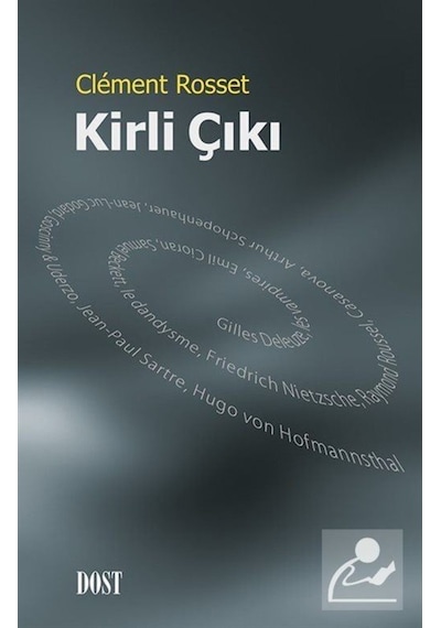 Kirli Çıkı - Clement Rosset - Dost Kitabevi