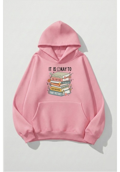 Uyguntarz Unisex Yumuşak Dokulu Its Okay Baskılı Tasarım Oversize 3 İplik Hoodie Sweatshirt Pembe