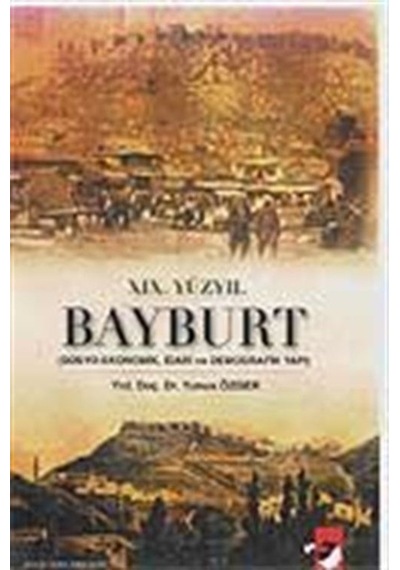 Xix.Yüzyıl Bayburt / Yunus Özger 9789752551817