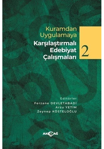 Kuramdan Uygulamaya Karşılaştırmalı Edebiyat Çalışmaları 2 / Ö...