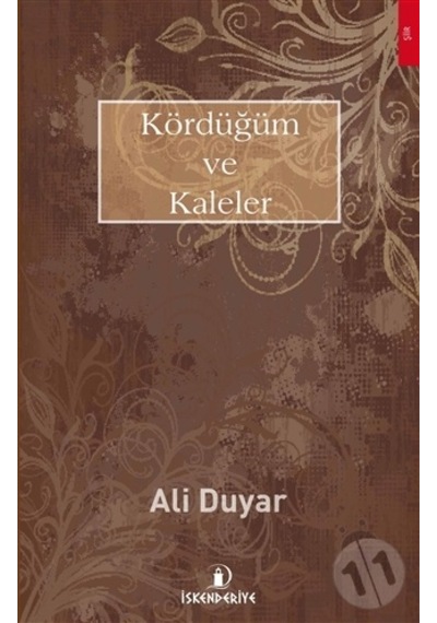 Kördüğüm ve Kaleler - Ali Duyar - İskenderiye Yayınları