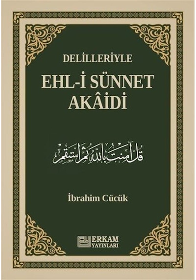 Delilleriyle Ehl İ Sünnet Akaidi / İbrahim Cücük