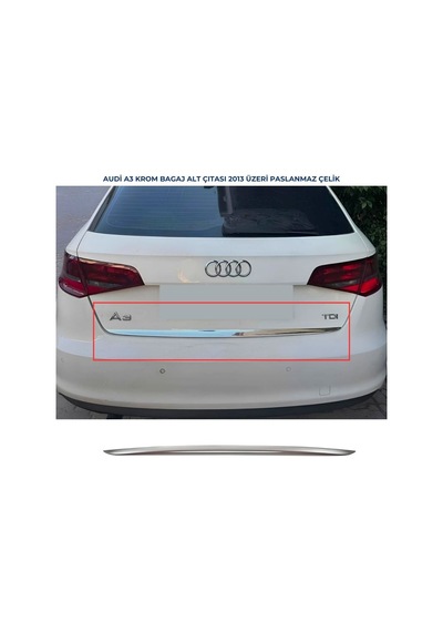 Ebal Otomotiv Audi A3 Krom Bagaj Alt Çıtası 2013 Üzeri Paslanmaz Çelik