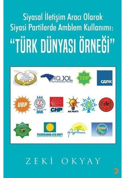 Siyasal İletişim Aracı Olarak Siyasi Partilerde Amblem Kullanı...