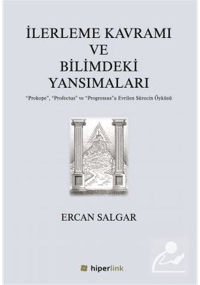 İlerleme Kavramı ve Bilimdeki Yansımaları - Ercan Salgar - Hiperlink