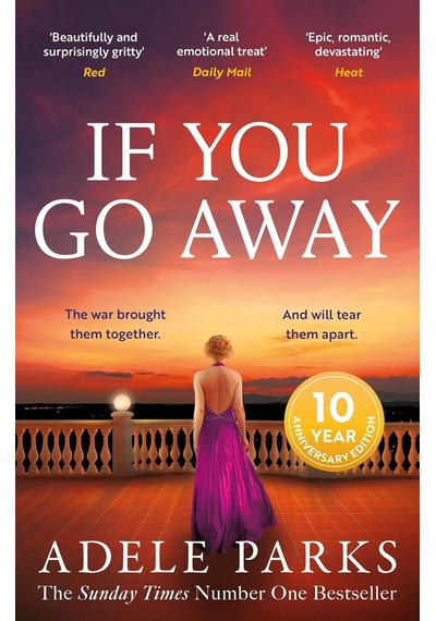 If You Go Away: A Sweeping, Romantic Epic From The Bestselling Author Of Both Of You