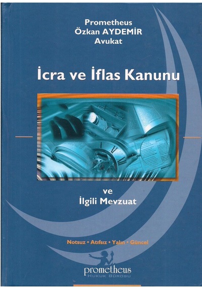 İcra ve İflas Kanunu ve İlgili Mevzuat