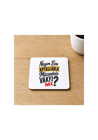 Neyim Ben Aptallarla Mücadele Vakfı Mı Baskılı 9x9 Cm Kare Mdf Bardak Altlığı Ahşap Çok Renkli