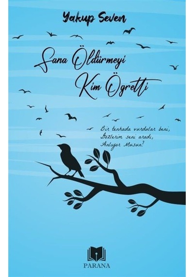 Sana Öldürmeyi Kim Öğretti - Yakup Seven - Parana