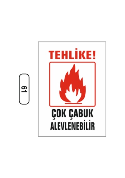 Tehlike Çok Çabuk Alevlenebilir Uyarı Ikaz Levhası