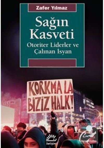 Sağın Kasveti & Otoriter Liderler Ve Çalınan İsyan / Zafer Yılmaz