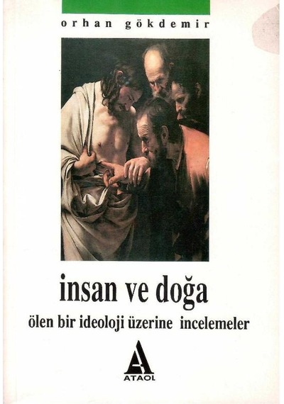 İnsan Ve Doğa Ölen Bir İdeoloji Üzerine İncelemeler - Orhan Gökdemir 1.baskı