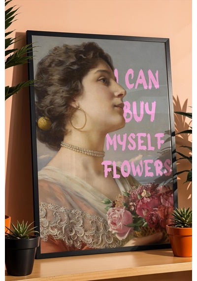 I Can Buy Myself Flowers Çerçeveli Tablo Genç Kız Odası Ve Makyaj Masası İçin Duvar Dekoru Altered Art