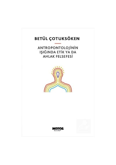 Antropontolojinin Işığında Etik Ya Da Ahlak Felsefesi / Betül ... 9786057643445