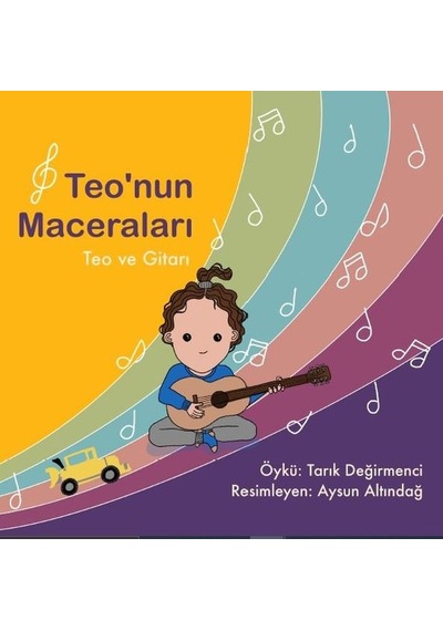 Teo'nun Maceraları - Teo ve Gitarı - Tarık Değirmenci - Platanus Publishing