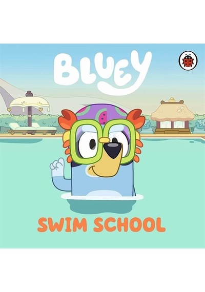 Bluey: Swim School - Bluey - Penguin Random House Children's UK