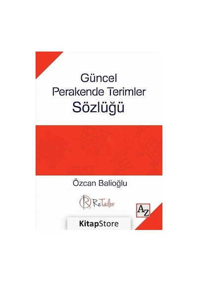 Güncel Perakende Terimler Sözlüğü - Özcan Balioğlu - Az Kitap