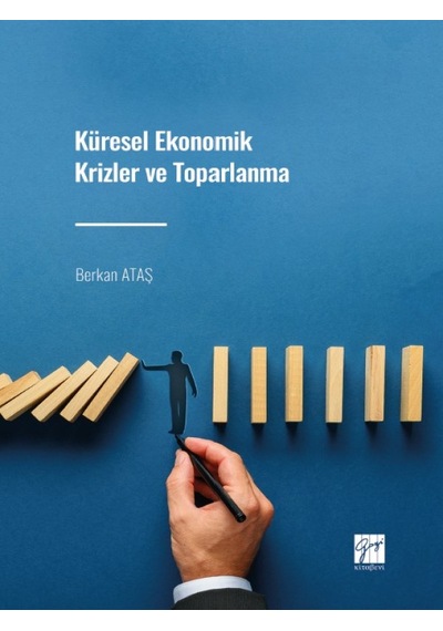 Küresel Ekonomik Krizler Ve Toparlanma - Berkan Ataş - Gazi Kitabevi