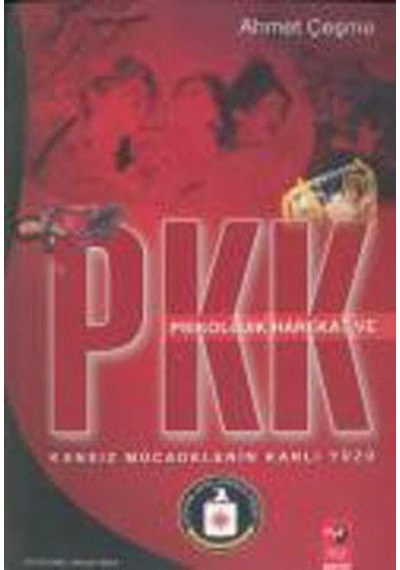 Kansız Mücedelenin Kanlı Yüzü Psikolojik Harekat ve PKK
