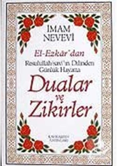 (13x19.5) Dualar ve Zikirler / El-Ezkar Resullah'ın Dilinden /... 9789757624752