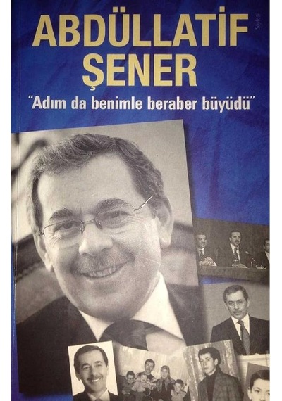 Abdüllatif Şener Adım Da Benimle Beraber Büyüdü İlk Baskı 2008