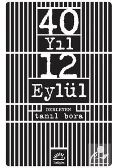 40 Yıl 12 Eylül Tanıl Bora