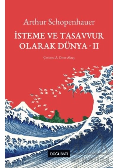 İsteme Ve Tasavvur Olarak Dünya - Iı Ciltli Doğu Batı Yayınları