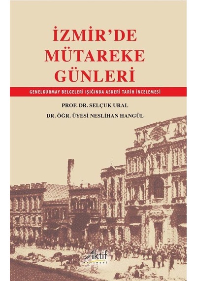 İzmir'de Mütareke Günleri / Selçuk Ural