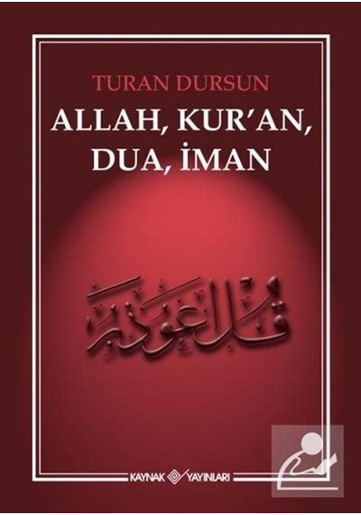 Allah. Kur'an. Dua. İman / Turan Dursun