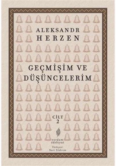 Geçmişim Ve Düşüncelerim Cilt 2 / Aleksandr İvanoviç Herzen