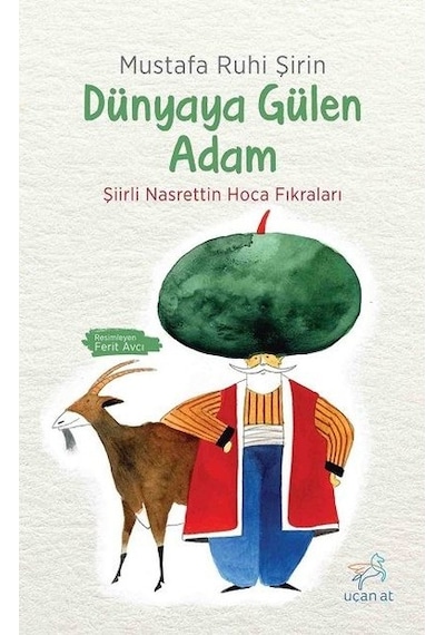 Dünyaya Gülen Adam-Şiirli Nasrettin Hoca Fıkraları - Mustafa Ruhi Şirin - Uçan At