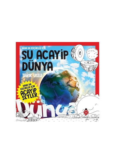 Daha da Küçükler İçin - Şu Acayip Dünya - Tarık Uslu - Uğurböceği