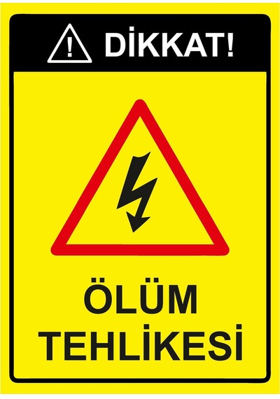 Dikkat Ölüm Tehlikesi İsg Uyarı Levhası Pvc A5 15x21 Cm