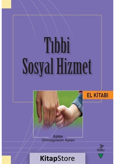 Tıbbi Sosyal Hizmet El Kitabı- Grafiker Yayınları
