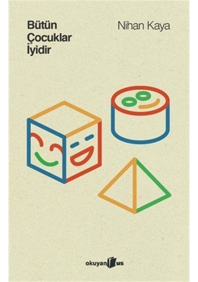 Bütün Çocuklar İyidir / Nihan Kaya