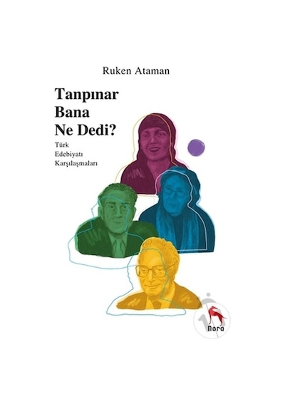 Tanpınar Bana Ne Dedi? - Ruken Ataman - Nora