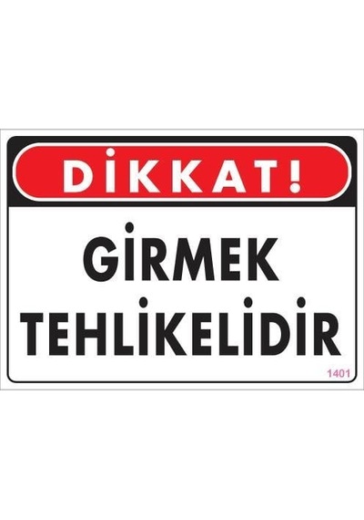 Girmek Tehlikelidir Uyarı Levhası 25x35 Kod:1401 - Elwm-292195