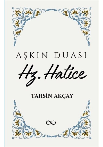Aşkın Duası Hz. Hatice / Tahsin Akçay