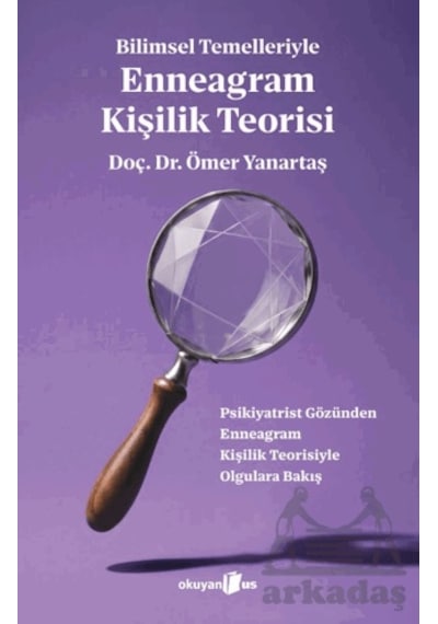 Bilimsel Temelleriyle Enneagram Kişilik Teorisi Okuyan Us Yayınları