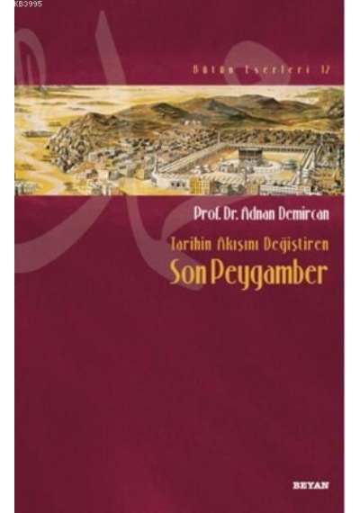 Tarihin Akışını Değiştiren Son Peygamber