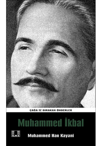 Çağa İz Bırakan Önderler - Muhammed İkbal - Muhammed Han Kayani - İlke Yayıncılık
