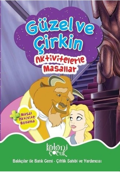 Güzel ve Çirkin-Aktivetelerle Masallar-Masal Aktivite Boyama- Koloni Çocuk Yayınları