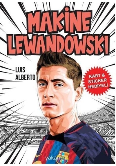 Makine Lewandowski - Kart & Sticker Hediyeli - Luis Alberto - Yakamoz Yayınları
