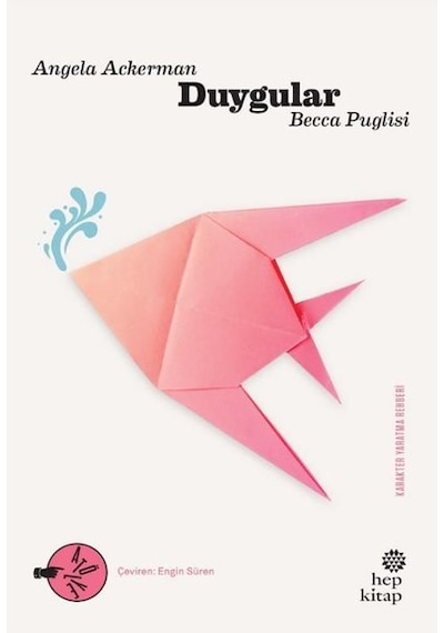 Duygular - Karakter Yaratma Rehberi - Angela Ackerman - Hep Kitap