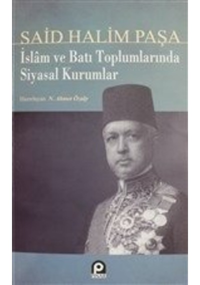 İslam ve Batı Toplumlarında Siyasal Kurumlar - Halim Paşa - Pınar Yayıncılık