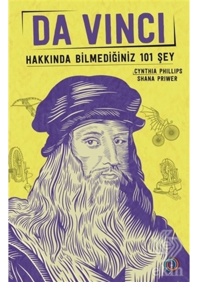 Da Vinci Hakkında Bilmediğiniz 101 Şey/Cyhthia Phillips.Shana