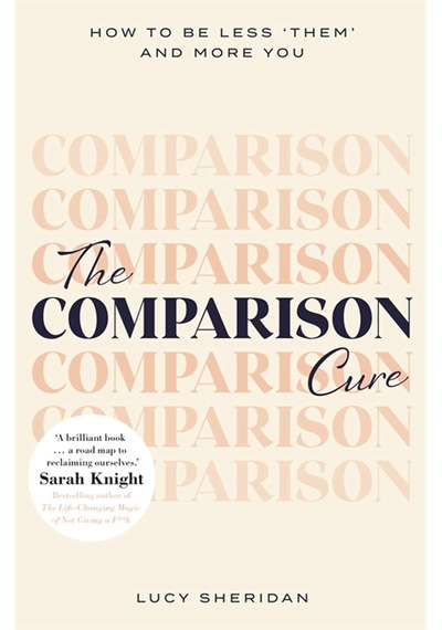 The Comparison Cure: How To Be Less Them And More You