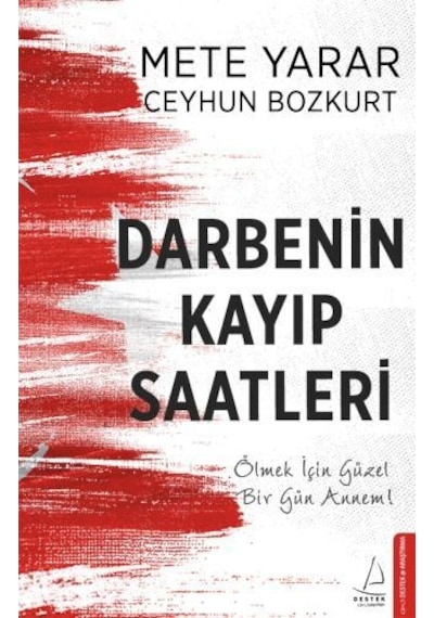 Darbenin Kayıp Saatleri - Ceyhun Bozkurt -  Mete Yarar - Destek Yayınları
