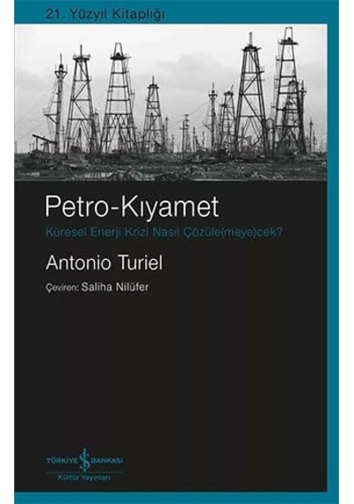 Petro-kıyamet: Küresel Enerji Krizi Nasıl Çözüle Meye Cek